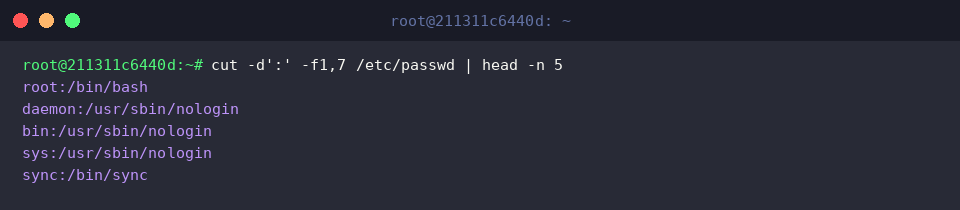 cut -d&rsquo;:&rsquo; -f1,7 /etc/passwd | head -n 5