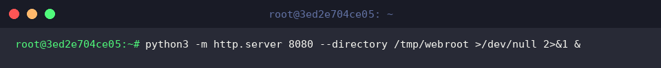 python3 -m http.server 8080 &ndash;directory /tmp/webroot >/dev/null 2>&1 &