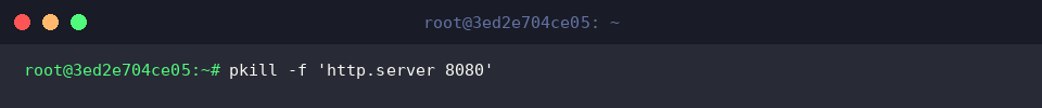 pkill -f &lsquo;http.server 8080&rsquo;