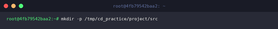 mkdir -p /tmp/cd_practice/project/src