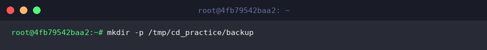 mkdir -p /tmp/cd_practice/backup