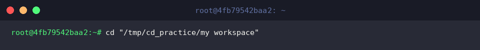 cd &ldquo;/tmp/cd_practice/my workspace&rdquo;