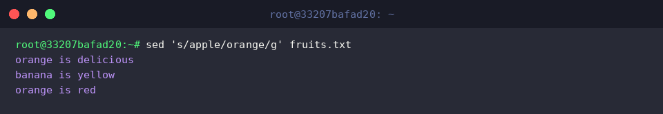sed &rsquo;s/apple/orange/g&rsquo; fruits.txt
