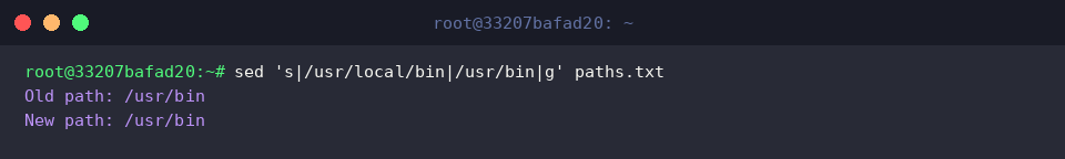 sed &rsquo;s|/usr/local/bin|/usr/bin|g&rsquo; paths.txt