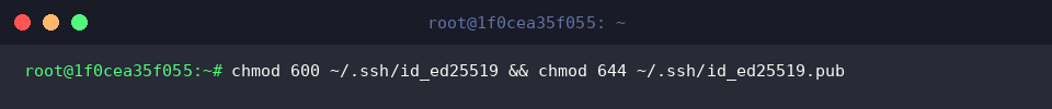 chmod 600 ~/.ssh/id_ed25519 && chmod 644 ~/.ssh/id_ed25519.pub