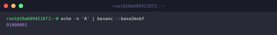 echo -n ‘A’ | basenc –base2msbf