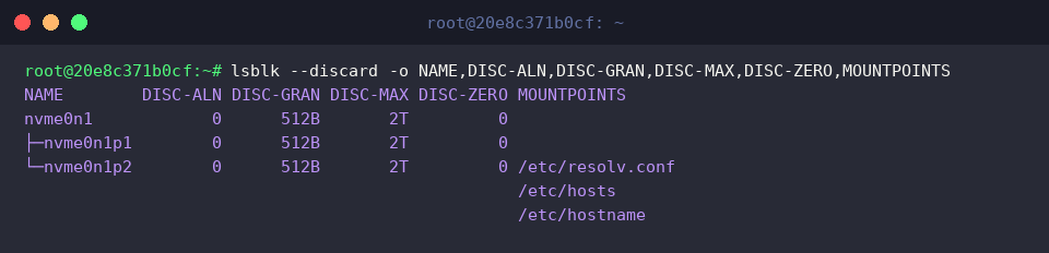 lsblk –discard -o NAME,DISC-ALN,DISC-GRAN,DISC-MAX,DISC-ZERO,MOUNTPOINTS