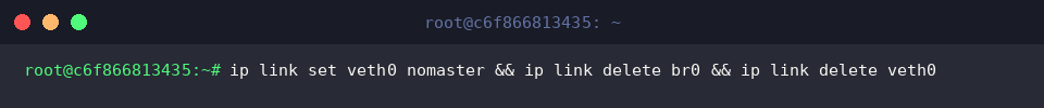 ip link set veth0 nomaster && ip link delete br0 && ip link delete veth0